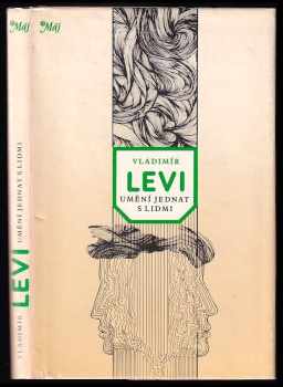 Umění jednat s lidmi - Vladimir L'vovič Levi, Vladimír Levi (1985, Mladá fronta) - ID: 724309
