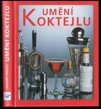 Alexander Mikšovic: Umění koktejlu