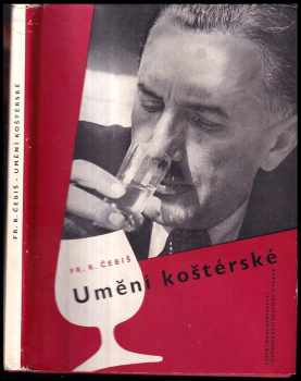 Umění koštérské : organoleptická analysa - František Rudolf Čebiš (1957, Státní nakladatelství technické literatury) - ID: 229145