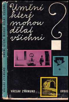 Umění, které mohou dělat všichni? - Václav Zykmund (1964, Orbis) - ID: 146738