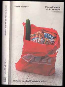 Jan H Vitvar: Umění, kterému nikdo nerozumí