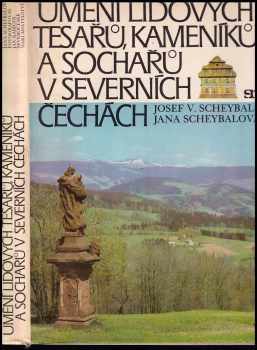 Umění lidových tesařů, kameníků a sochařů v sever-ních Čechách