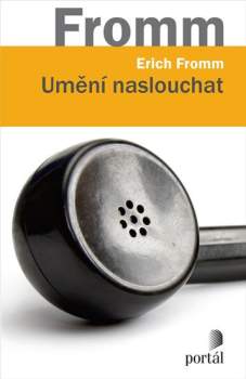 Erich Fromm: Umění naslouchat