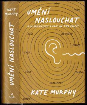 Kate Murphy: Umění naslouchat