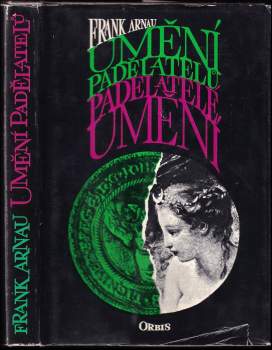 Frank Arnau: Umění padělatelů - padělatelé umění