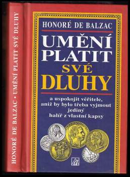 Umění platit své dluhy a uspokojit věřitele, aniž by bylo třeba vyjmout jediný halíř z vlastní kapsy