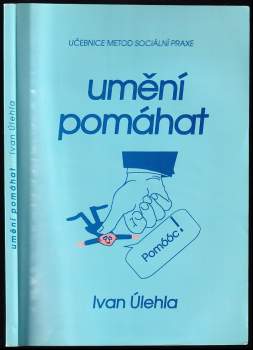 Ivan Úlehla: Umění pomáhat
