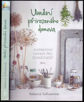 Rebecca Sullivan: Umění přirozeného domova