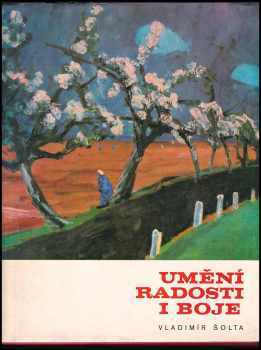 Vladimír Šolta: Umění radosti i boje