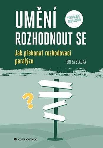 Tereza Sladká: Umění rozhodnout se