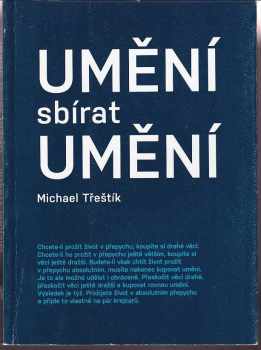Michael Třeštík: Umění sbírat umění