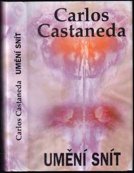 Carlos Castaneda: Umění snít