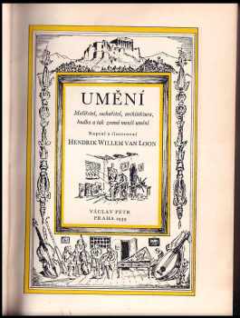 Hendrik Willem van Loon: Umění - The Arts - malířství, sochařství, architektura, hudba a tak zvaná menší umění
