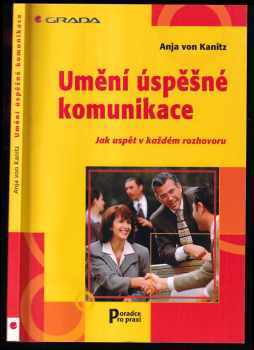 Anja von Kanitz: Umění úspěšné komunikace - jak uspět v každém rozhovoru