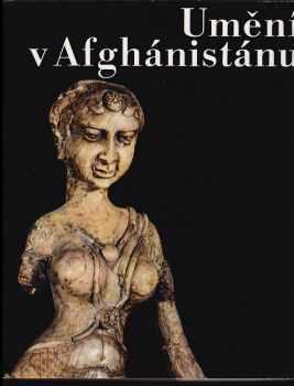 Umění v Afghánistánu - Jeannine Auboyer (1968, Artia) - ID: 398639