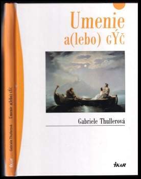 Umenie a(lebo) gýč - Gabriele Thuller (2007, Ikar) - ID: 1258878