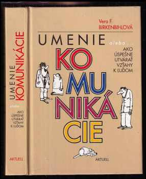 Umenie komunikácie alebo Ako úspešne utvárať vzťahy k ľuďom