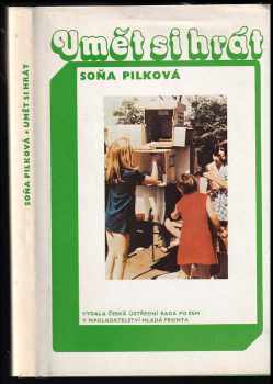 Soňa Pilková: Umět si hrát