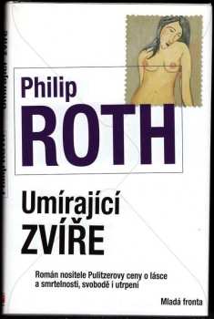 Umírající zvíře - Philip Roth (2007, Mladá fronta) - ID: 1175593