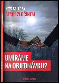 Tomáš Kašpar: Umíráme na objednávku