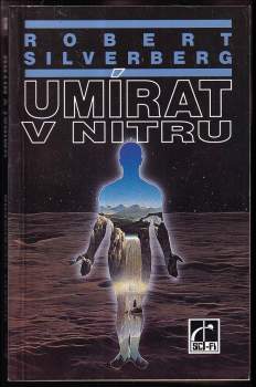 Robert Silverberg: Umírat v nitru