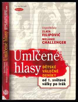 Zlata Filipović: Umlčené hlasy - dětské válečné deníky - od 1 světové války po Irák.