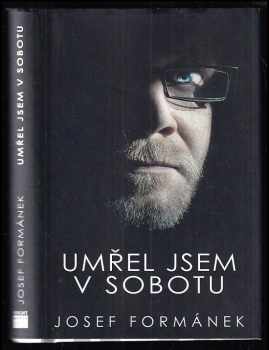 Josef Formánek: Umřel jsem v sobotu