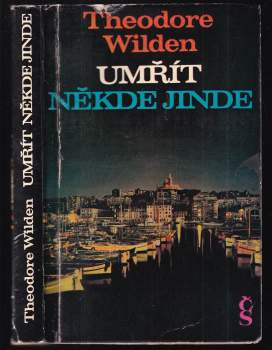 Theodore Wilden: Umřít někde jinde