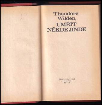 Theodore Wilden: Umřít někde jinde