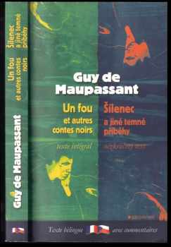 Guy de Maupassant: Un fou et autres contes noirs