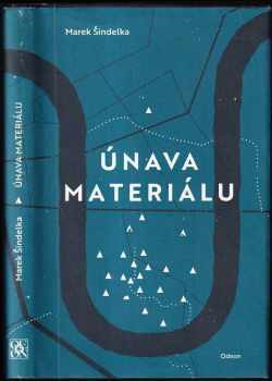 Únava materiálu - Marek Šindelka (2016, Odeon) - ID: 442354