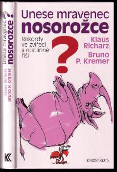Bruno P Kremer: Unese mravenec nosorožce?