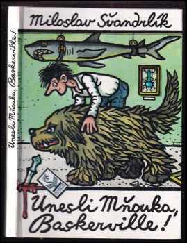 Miloslav Švandrlík: Unesli Mňouka, Baskerville!