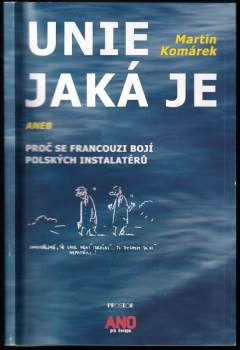 Unie jaká je, aneb, Proč se Francouzi bojí polských instalatérů