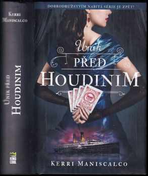 Kerri Maniscalco: Únik před Houdinim