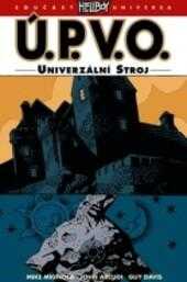 Michael Mignola: Ú.P.V.O. Úřad paranormálního výzkumu a obrany