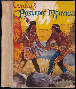James Fenimore Cooper: Unkas, poslední Mohykán