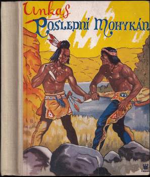 James Fenimore Cooper: Unkas, poslední Mohykán
