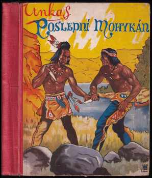 James Fenimore Cooper: Unkas, poslední Mohykán