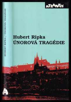 Hubert Ripka: Únorová tragédie