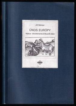 Únos Európy : mýtus - divertimento k filozofii dějin