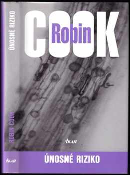 Únosné riziko - Robin Cook (2008, Ikar) - ID: 446722