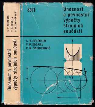 Sergej Vladimirovič Serensen: Únosnost a pevnostní výpočty strojních součástí