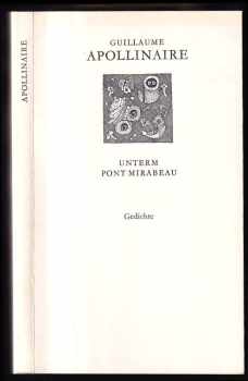 Guillaume Apollinaire: Unterm Pont Mirabeau: francouzsko-německé vydání