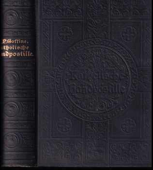Unterrichts- und Erbauungsbuch oder Katholische Handpostille nach der Ausgabe von P. Theodosius Florentini