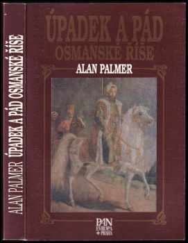 Alan Warwick Palmer: Úpadek a pád Osmanské říše