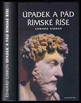 Edward Gibbon: Úpadek a pád římské říše