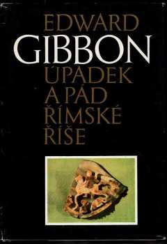 Edward Gibbon: Úpadek a pád římské říše : Výbor
