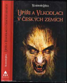 Vladimír Liška: Upíři a vlkodlaci v českých zemích