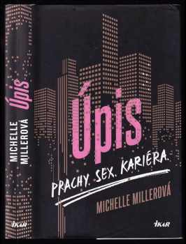 Michelle Hughes Miller: Úpis - Prachy. Sex. Kariéra